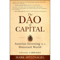 The Dao of Capital: Austrian Investing in a Distorted World
