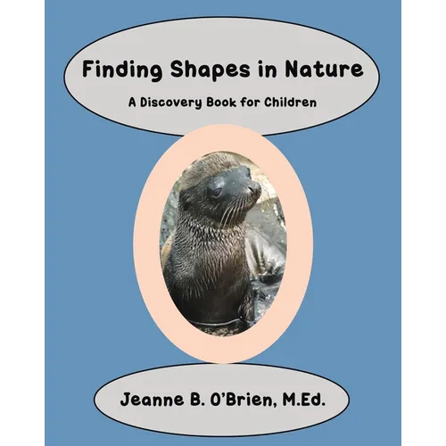 Finding Shapes in Nature: A Discovery Book for Children