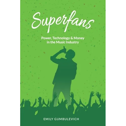 Superfans: Power, Technology, and Money in the Music Industry