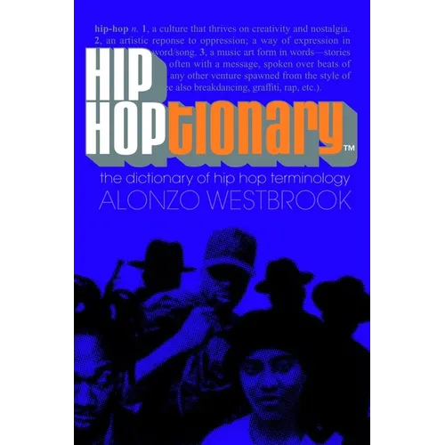 Hip Hoptionary TM: The Dictionary of Hip Hop Terminology