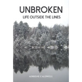 Unbroken: Life Outside the Lines