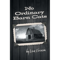 No Ordinary Barn Cats