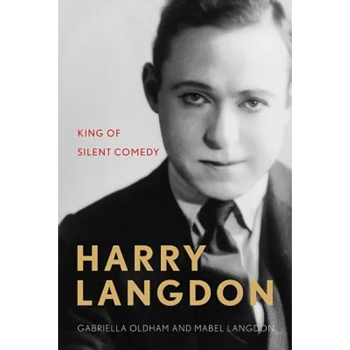 Harry Langdon: King of Silent Comedy
