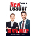 You're a New Leader: So Now What?