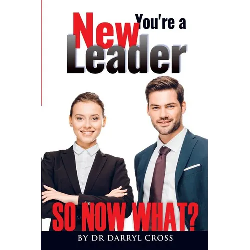 You're a New Leader: So Now What?