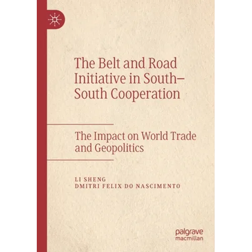 The Belt and Road Initiative in South-South Cooperation: The Impact on World Trade and Geopolitics