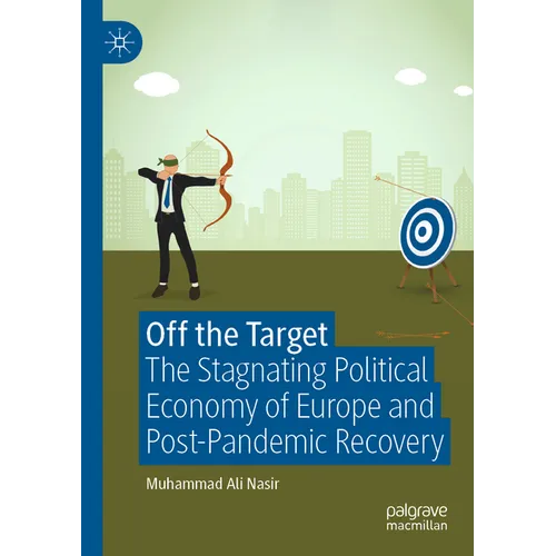 Off the Target: The Stagnating Political Economy of Europe and Post-Pandemic Recovery