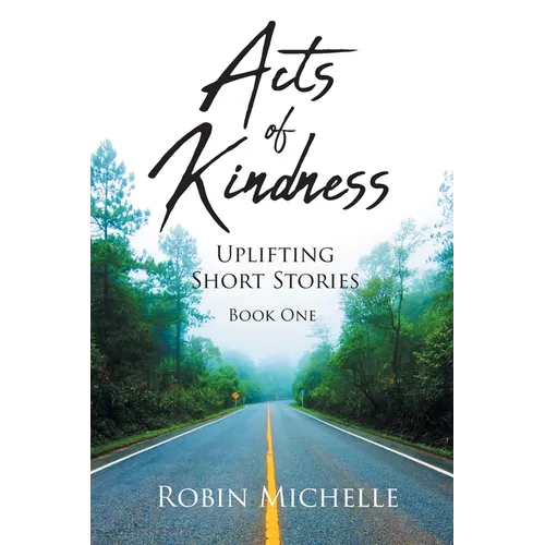 Acts of Kindness: Uplifting Short Stories