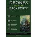 Drones Over the Back Forty: A Midwest Farmer's Guide to Seeing What Your Eyes Simply Can't