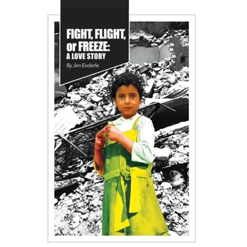 Fight, Flight or Freeze: A Love Story