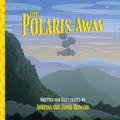 The Polaris-Away: A Book That Makes Talking About Adoption Fun