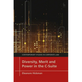 Diversity, Merit and Power in the C-Suite
