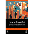 How to Quantcrit: Applying Critical Race Theory to Quantitative Data in Education