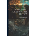 Aunt Charlotte's Stories of Greek History