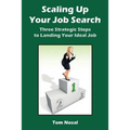 Scaling Up Your Job Search: Three Strategic Steps to Landing Your Ideal Job