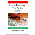 Estate Planning - The Basics: Step by Step Planning Your Estate