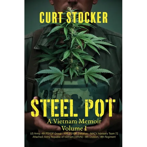 Steel Pot: A Vietnam Memoir Volume 1
