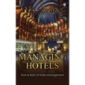 Managing Hotels: Nuts & Bolts of Hotel Management