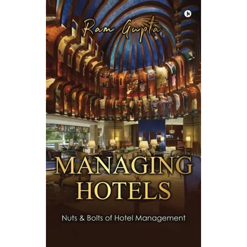 Managing Hotels: Nuts & Bolts of Hotel Management