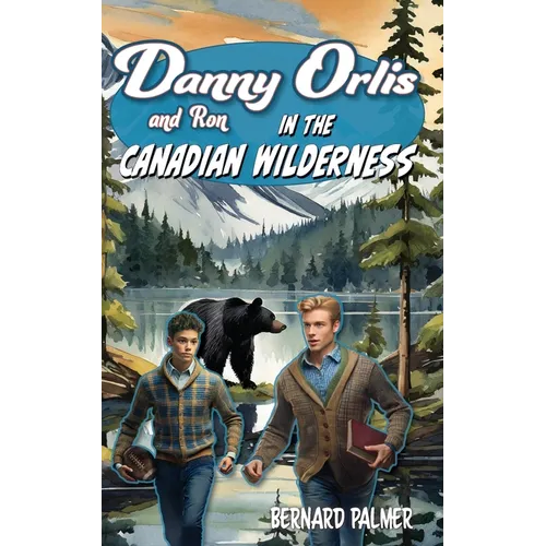 Danny and Ron Orlis in the Canadian Wilderness