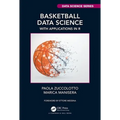Basketball Data Science: With Applications in R