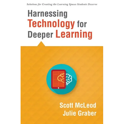 Harnessing Technology for Deeper Learning: (A Quick Guide to Educational Technology Integration and Digital Learning Spaces)