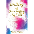 Walking Into Your Destiny By Faith