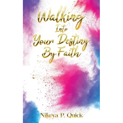 Walking Into Your Destiny By Faith