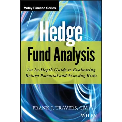 Hedge Fund Analysis: An In-Depth Guide to Evaluating Return Potential and Assessing Risks