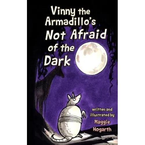 Vinny the Armadillo's Not Afraid of the Dark