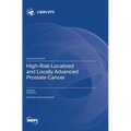 High-Risk Localized and Locally Advanced Prostate Cancer
