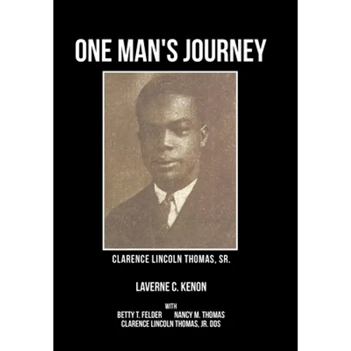 One Man's Journey Clarence Lincoln Thomas Sr.