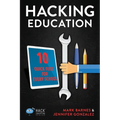 Hacking Education: 10 Quick Fixes for Every School