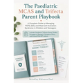 The Paediatric MCAS and Trifecta Parent Playbook: A Complete Guide to Managing POTS, EDS, and Mast Cell Activation Syndrome in Children and Teenagers