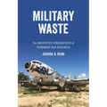 Military Waste: The Unexpected Consequences of Permanent War Readiness