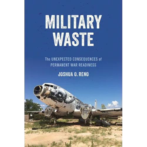 Military Waste: The Unexpected Consequences of Permanent War Readiness