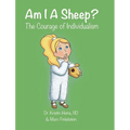 Am I A Sheep?: The Courage of Individualism