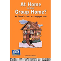 At Home in the Group Home?: An Insider's Look at Congregate Care