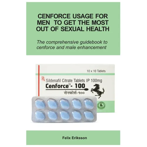 Cenforce Usage For Men To Get The Most Out Of Sexual Health