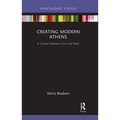 Creating Modern Athens: A Capital Between East and West