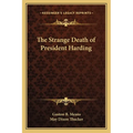 The Strange Death of President Harding