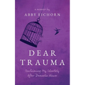Dear Trauma: Reclaiming My Identity After Domestic Abuse