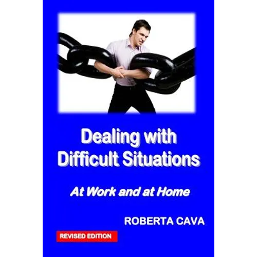 Dealing with Difficult Situations: At Work and at Home