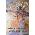 A Quintessential Quartet: The Story of the Lindsay String Quartet