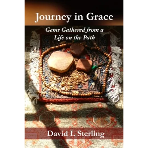 Journey in Grace: Gems Gathered from a Life on the Path