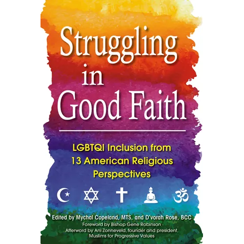 Struggling in Good Faith: LGBTQI Inclusion from 13 American Religious Perspectives
