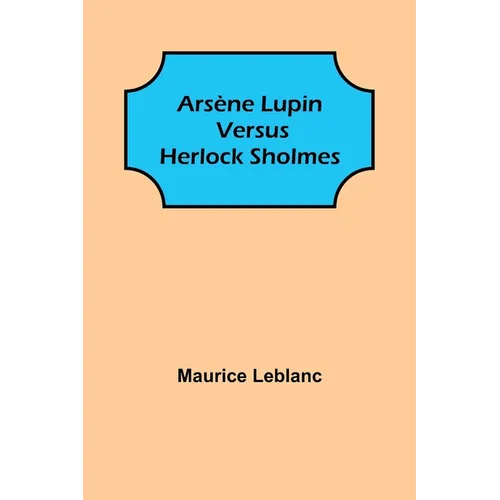 Arsène Lupin versus Herlock Sholmes