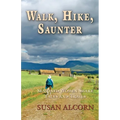 Walk, Hike, Saunter: Seasoned Women Share Tales and Trails