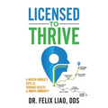 Licensed to Thrive: A Mouth Owner's GPS to Vibrant Health & Innate Immunity (FULL COLOR EDITION)