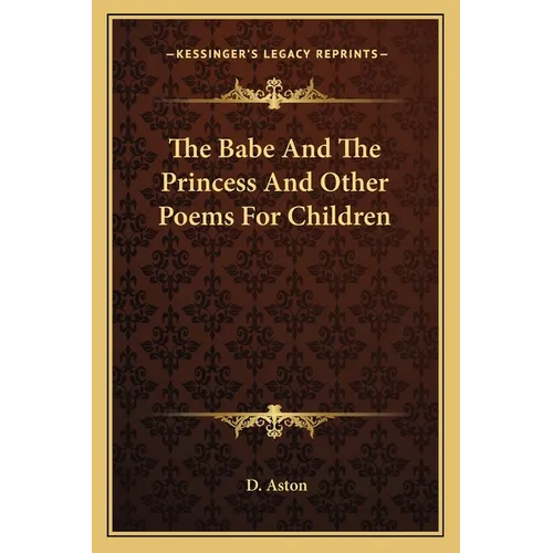 The Babe And The Princess And Other Poems For Children